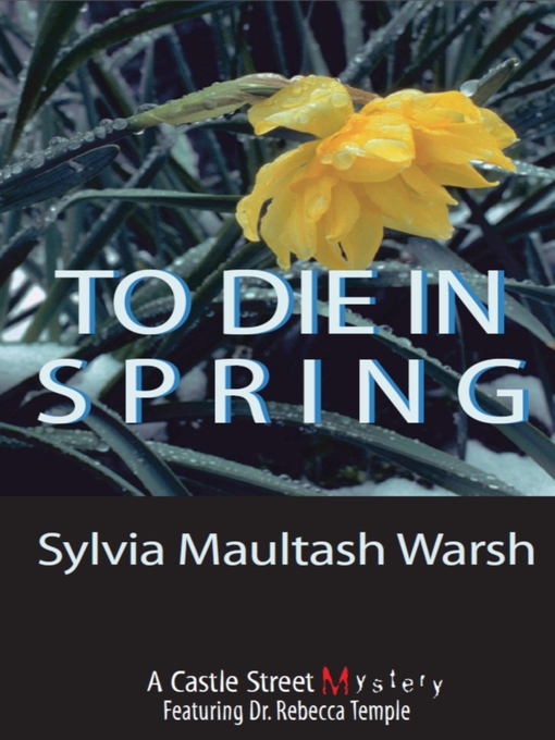 Title details for To Die in Spring by Sylvia Maultash Warsh - Wait list